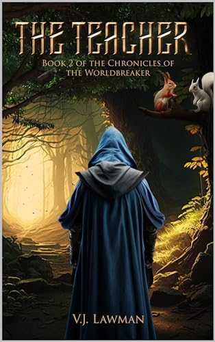 The Teacher: Chronicles of the Worldbreaker, Book 2