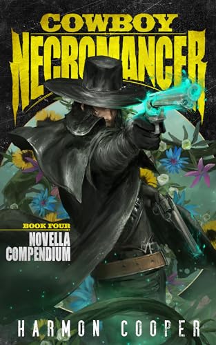 Cowboy Necromancer 4: Novella Compendium