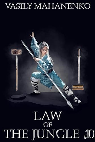 Law of the Jungle (Book 10): A Wuxia Progression Fantasy Adventure Series