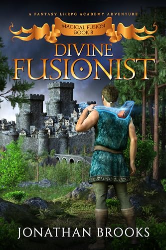 Divine Fusionist: A Fantasy LitRPG Academy Adventure