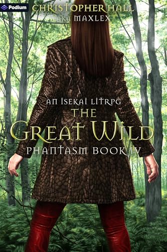 The Great Wild: An Isekai LitRPG (Phantasm Book 4)