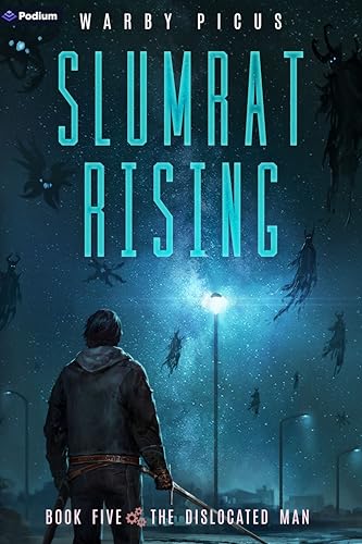 The Dislocated Man: A Cyberpunk LitRPG (Slumrat Rising Book 5)