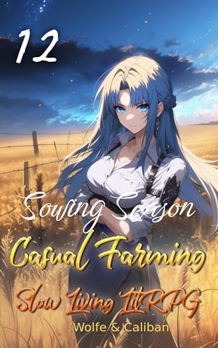 Casual Farming 12: A Slow Living LitRPG