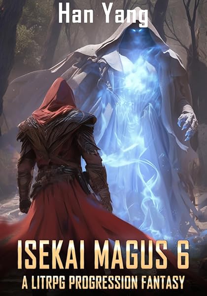 Isekai Magus 6: A LitRPG Progression Fantasy (The Fantasy World of Nordan)